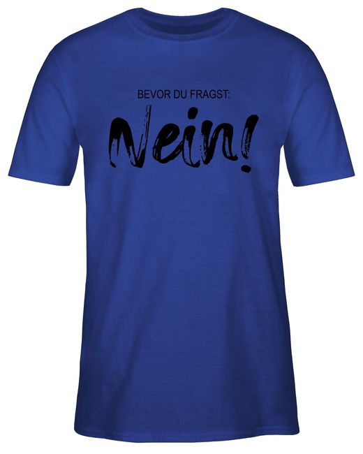 Shirtracer T-Shirt Bevor du fragst NEIN Lustiger Spruch Arbeit Geschenk Kollegen Statement in Blue für Herren