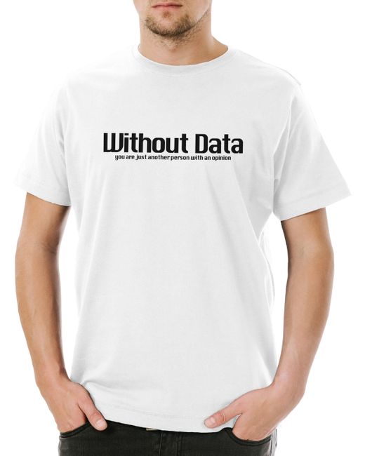 Urban Backwoods Print-Shirt Without Data Nerd T-Shirt Programmierer Daten Wissenschaftler in White für Herren