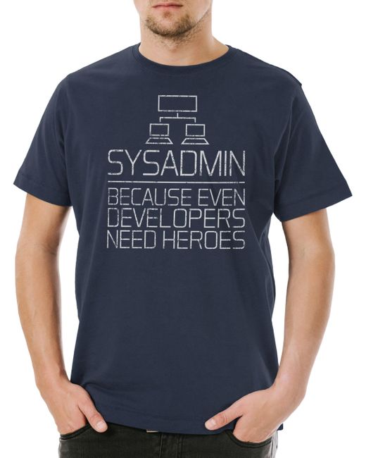 Urban Backwoods Print- Sysadmin Even Developers Need Heroes T-Shirt Gamer Nerd Geek in Blue für Herren