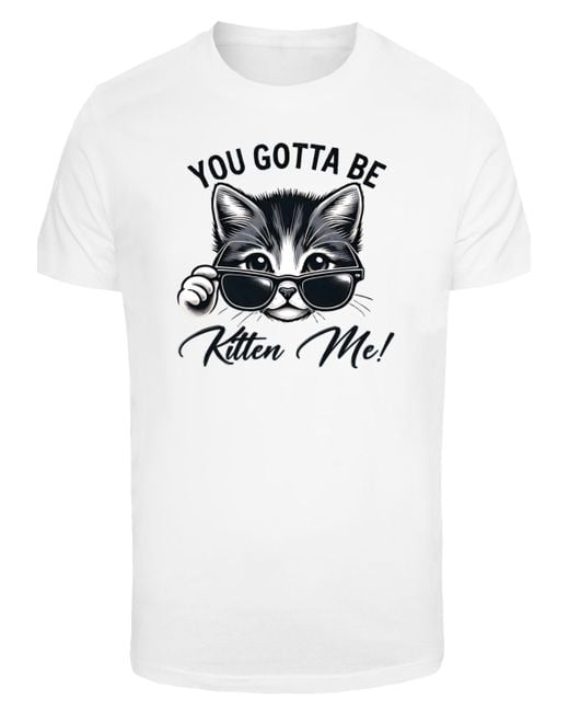 F4NT4STIC Shirt Kätzchen You Gotta Be Kitten Me! Premium Qualität in White für Herren