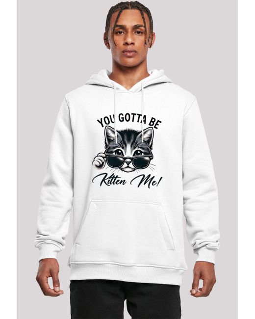 F4NT4STIC Kapuzenpullover Kätzchen You Gotta Be Kitten Me! Premium Qualität in White für Herren