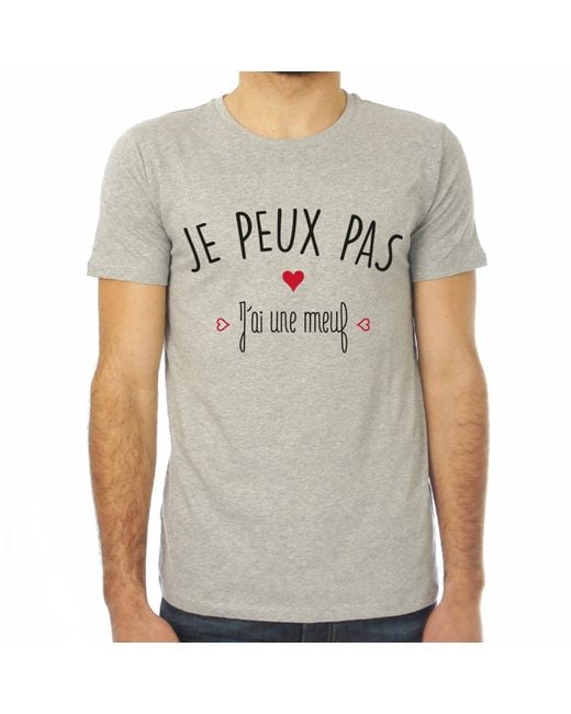 Marcel & Maurice T Shirt I Can Not I Have A Girl in Gray for Men | Lyst