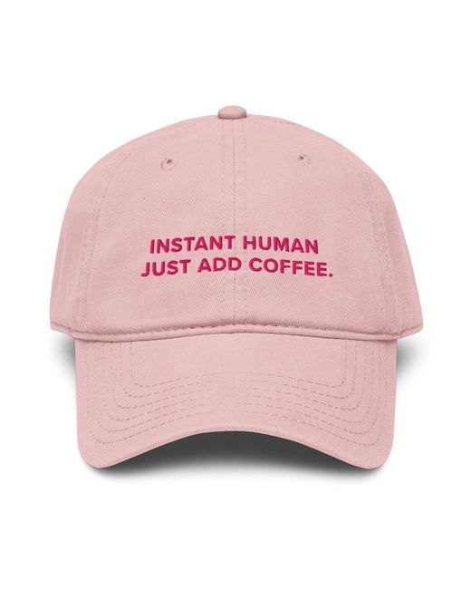 Anchor and Crew Pink Rose Gustatory Instant Human Just Add Coffee. Cotton Embroidered Cap