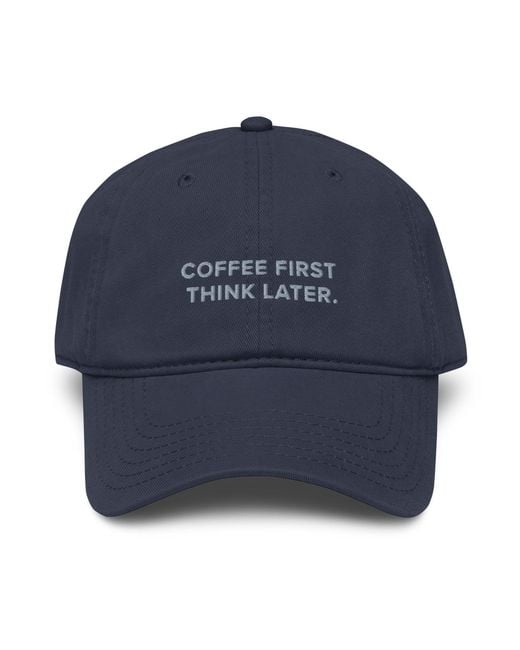 Anchor and Crew Blue Gustatory Coffee First Think Later. Cotton Embroidered Cap